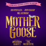 Mother Goose, The Duke of York's Theatre Mother Goose, The Duke of York's Theatre