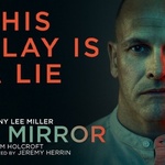 A Mirror, Trafalgar Theatre A Mirror, Trafalgar Theatre