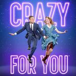 Crazy For You, Festival Theatre Crazy For You, Festival Theatre