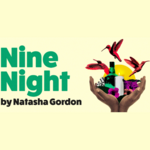Nine Night, Trafalgar Theatre Nine Night, Trafalgar Theatre