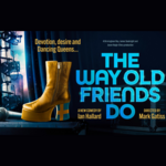 The Way Old Friends Do, The Criterion Theatre The Way Old Friends Do, The Criterion Theatre