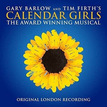 Calendar Girls The Musical Calendar Girls The Musical
