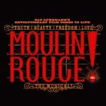 Moulin Rouge! Moulin Rouge!