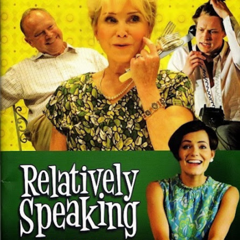 Relatively Speaking Relatively Speaking