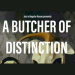 A Butcher of Distinction, Barons Court Theatre A Butcher of Distinction, Barons Court Theatre