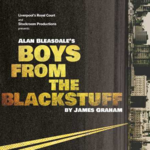 Boys From the Blackstuff, Garrick Theatre Boys From the Blackstuff, Garrick Theatre