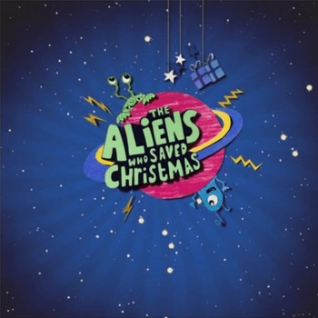 The Aliens Who Saved Christmas The Aliens Who Saved Christmas