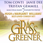 The Grass is Greener, Theatre Royal The Grass is Greener, Theatre Royal