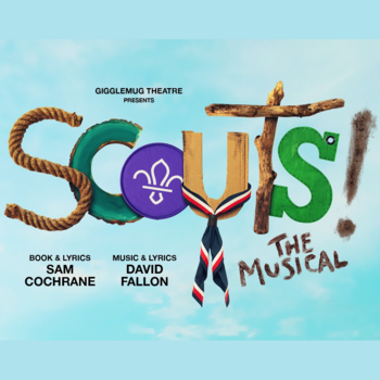 Scouts! The Musical Scouts! The Musical
