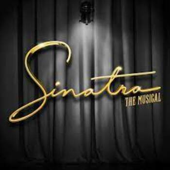 Sinatra the Musical Sinatra the Musical