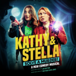Kathy and Stella Solve a Murder, UK Tour 2023 Kathy and Stella Solve a Murder, UK Tour 2023