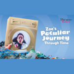 Zoe’s Peculiar Journey Through Time, UK Tour 2023 Zoe’s Peculiar Journey Through Time, UK Tour 2023