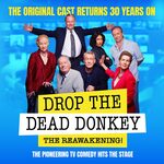 Drop The Dead Donkey: The Reawakening, UK Tour 2024 Drop The Dead Donkey: The Reawakening, UK Tour 2024