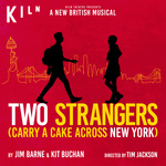 Two Strangers (carry a Cake Across New York), Kiln Theatre & Cinema Two Strangers (carry a Cake Across New York), Kiln Theatre & Cinema
