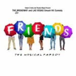Friends (the musical parody), UK Tour 2022 Friends (the musical parody), UK Tour 2022