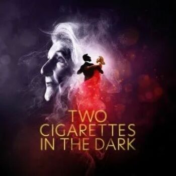 Two Cigarettes in the Dark Two Cigarettes in the Dark