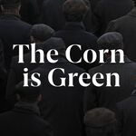 The Corn is Green, National Theatre The Corn is Green, National Theatre