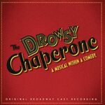 The Drowsy Chaperone, Novello Theatre The Drowsy Chaperone, Novello Theatre