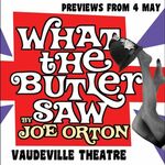 What the Butler Saw, Vaudeville Theatre What the Butler Saw, Vaudeville Theatre
