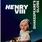 Henry VIII, Shakespeare's Globe Henry VIII, Shakespeare's Globe