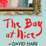 The Bay at Nice, Menier Chocolate Factory The Bay at Nice, Menier Chocolate Factory