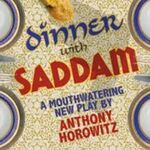 Dinner with Saddam, Menier Chocolate Factory Dinner with Saddam, Menier Chocolate Factory