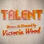 Talent, Menier Chocolate Factory Talent, Menier Chocolate Factory