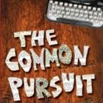 The Common Pursuit, Menier Chocolate Factory The Common Pursuit, Menier Chocolate Factory
