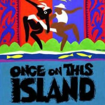 Once on this island Once on this island