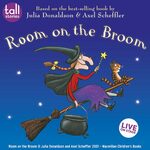 Room on the Broom, UK Tour 2022 Room on the Broom, UK Tour 2022