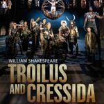 Troilus and Cressida, National Theatre Troilus and Cressida, National Theatre