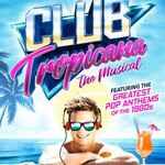 Club Tropicana, UK Tour 2019 Club Tropicana, UK Tour 2019