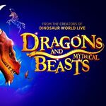 Dragons & Mythical Beasts, UK Tour 2022 / 2023 Dragons & Mythical Beasts, UK Tour 2022 / 2023