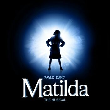 Matilda the Musical Matilda the Musical