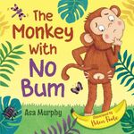 The Monkey With No Bum, UK Tour 2022 The Monkey With No Bum, UK Tour 2022