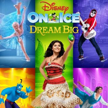 Disney on Ice - Dream Big Disney on Ice - Dream Big