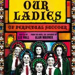 Our Ladies of Perpetual Succour, UK Tour 2016 Our Ladies of Perpetual Succour, UK Tour 2016